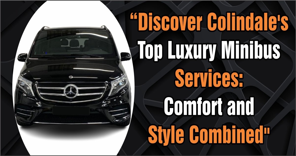 Colindale's Top Luxury Minibus Services