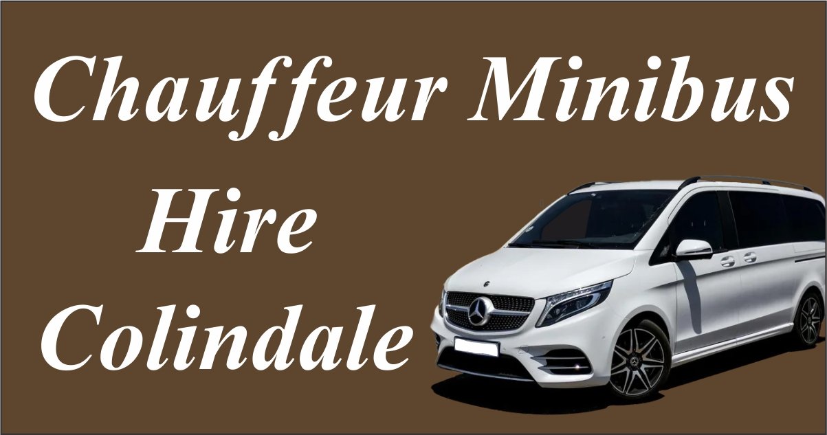 Chauffeur Minibus Hire Colindale
